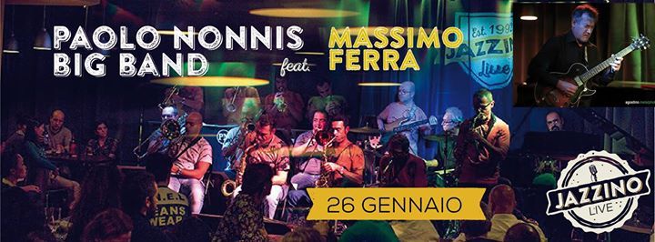 Paolo Nonnis Big Band *Special Guest Massimo Ferra*  - (Swing) @Jazzino
