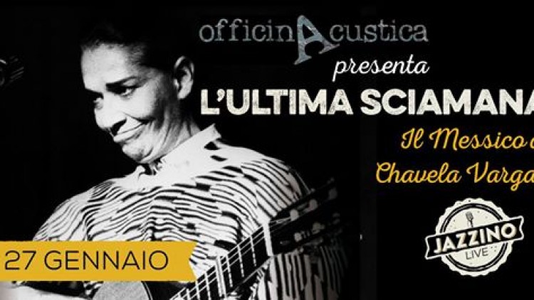 Officina Acustica Presenta *L’Ultima Sciamana, il Messico di Chavela Vargas